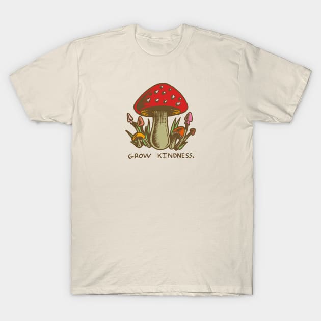 "Grow Kindness" Cute Vintage Mushroom - Light Earthy Version T-Shirt by FatCatSwagger